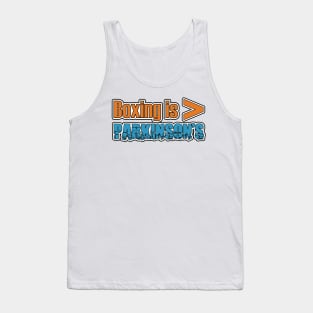 Parkinsons is Less Than Boxing Tank Top